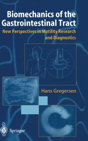 Biomechanics of the Gastrointestinal Tract: New Perspectives in Motility Research and Diagnostics / Edition 1