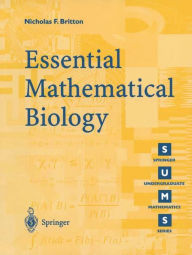Title: Essential Mathematical Biology / Edition 1, Author: Nicholas F. Britton