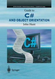 Title: Guide to C# and Object Orientation / Edition 1, Author: John Hunt