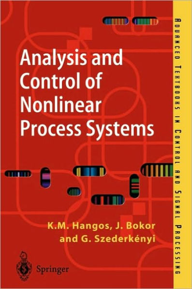 Analysis and Control of Nonlinear Process Systems / Edition 1