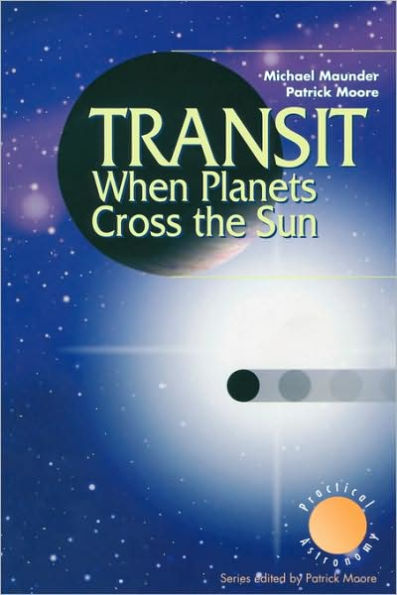 Transit When Planets Cross the Sun: When Planets Cross the Sun