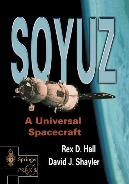 Soyuz: A Universal Spacecraft / Edition 1