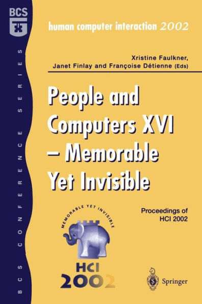 People and Computers XVI - Memorable Yet Invisible: Proceedings of HCI 2002