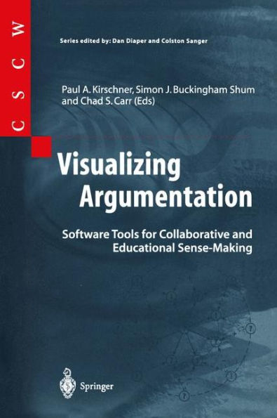 Visualizing Argumentation: Software Tools for Collaborative and Educational Sense-Making / Edition 1