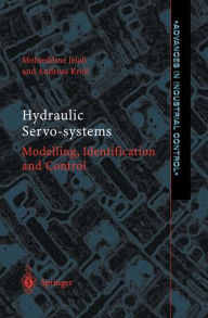 Title: Hydraulic Servo-systems: Modelling, Identification and Control / Edition 1, Author: Mohieddine Jelali