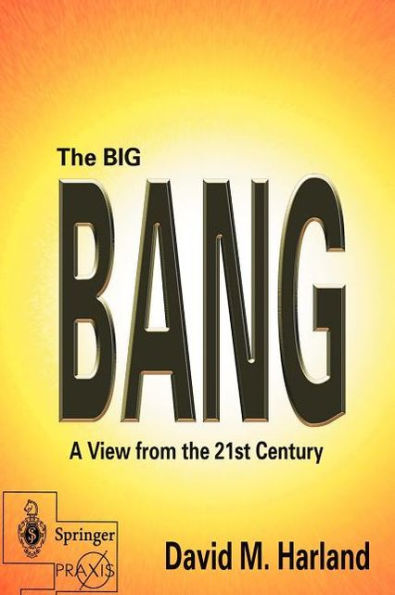 The Big Bang: A View from the 21st Century / Edition 1
