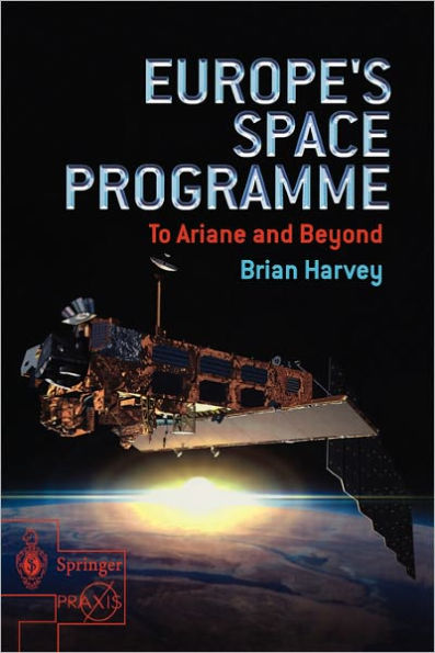 Europe's Space Programme: To Ariane and Beyond / Edition 1