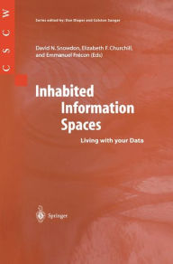 Title: Inhabited Information Spaces: Living with your Data, Author: David N. Snowdon