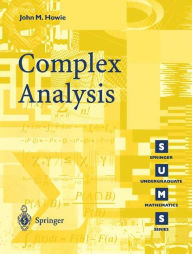 Title: Complex Analysis / Edition 1, Author: John M. Howie