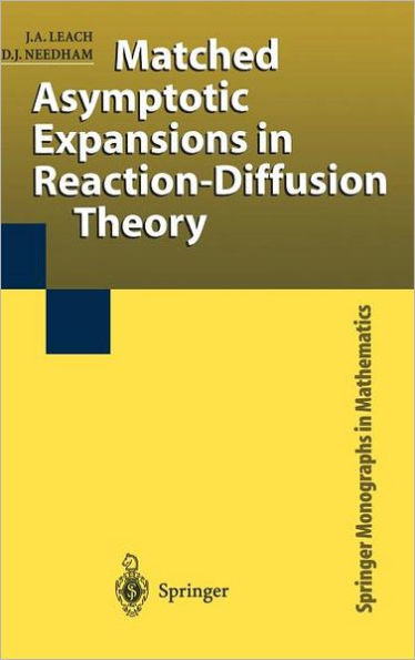 Matched Asymptotic Expansions in Reaction-Diffusion Theory / Edition 1