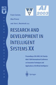 Title: Research and Development in Intelligent Systems XX: Proceedings of AI2003, the Twenty-third SGAI International Conference on Innovative Techniques and Applications of Artificial Intelligence, Author: Frans Coenen