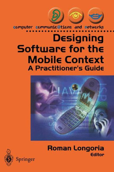 Designing Software for the Mobile Context: A Practitioner's Guide