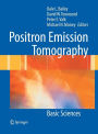 Positron Emission Tomography: Basic Sciences / Edition 1