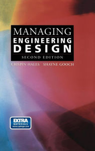 Title: Managing Engineering Design / Edition 2, Author: Crispin Hales