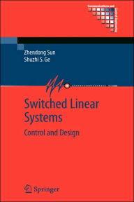 Title: Switched Linear Systems: Control and Design / Edition 1, Author: Zhendong Sun