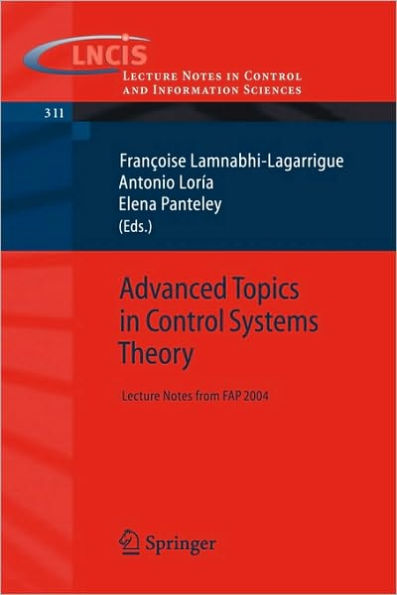 Advanced Topics in Control Systems Theory: Lecture Notes from FAP 2004 / Edition 1