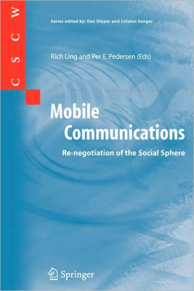 Mobile Communications: Re-negotiation of the Social Sphere / Edition 1