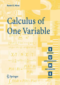 Title: Calculus of One Variable / Edition 1, Author: K.E. Hirst