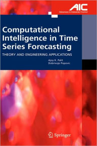 Title: Computational Intelligence in Time Series Forecasting: Theory and Engineering Applications / Edition 1, Author: Ajoy K. Palit