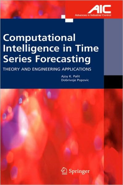 Computational Intelligence in Time Series Forecasting: Theory and Engineering Applications / Edition 1