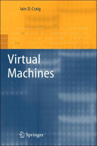 Title: Virtual Machines / Edition 1, Author: Iain D. Craig