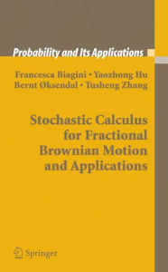 Title: Stochastic Calculus for Fractional Brownian Motion and Applications / Edition 1, Author: Francesca Biagini