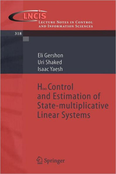 H-infinity Control and Estimation of State-multiplicative Linear Systems / Edition 1