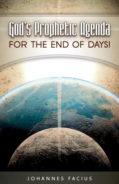God's Prophetic Agenda: For the End of Days!