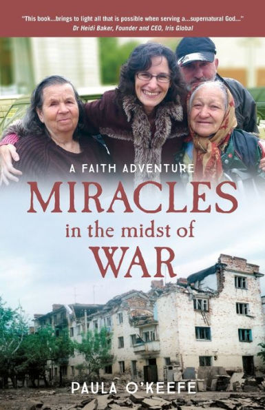 Miracles the midst of war: A Faith Adventure