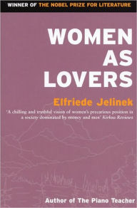 Title: Women as Lovers, Author: Elfriede Jelinek