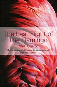 Title: The Last Flight of the Flamingo, Author: Mia Couto