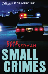 Title: Small Crimes, Author: Dave Zeltserman