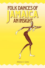 Title: Folk Dances of Jamaica, Author: Hilary S. Carty