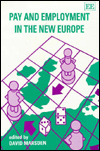 Title: PAY AND EMPLOYMENT IN THE NEW EUROPE, Author: David Marsden