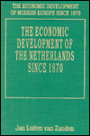 Title: THE ECONOMIC DEVELOPMENT OF THE NETHERLANDS SINCE 1870, Author: Jan L. van Zanden