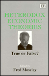 HETERODOX ECONOMIC THEORIES: True or False?