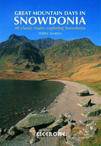 Great Mountain Days Snowdonia: 40 classic routes Exploring Snowdonia