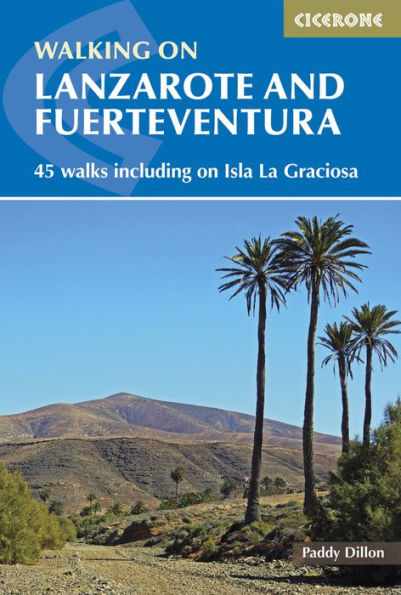 Walking on Lanzarote and Fuerteventura: 45 Walks Including Isla La Grciosa
