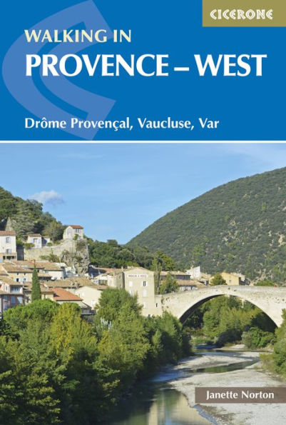 Walking Provence - West: Drï¿½me Provenï¿½al, Vaucluse, Var