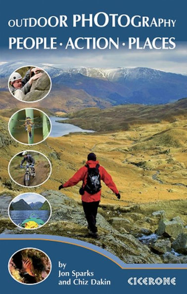 Outdoor Photography: Better Pictures for Outdoor Enthusiasts