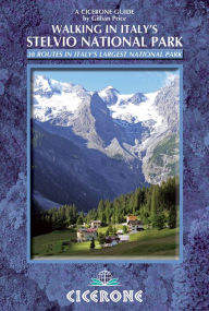 Title: Walking in Italy's Stelvio National Park: 38 Routes in Italy's largest national park, Author: Gillian Price