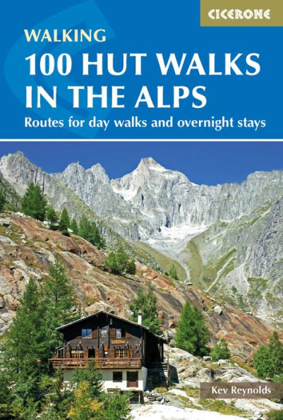 100 Hut walks the Alps: Routes for day and multi-day