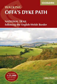 Title: Walking Offa's Dyke Path: Following the English-Welsh Border, Author: Mike Dunn