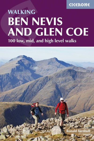 Walking Ben Nevis and Glen Coe: 100 Low, Mid, High Level Walks