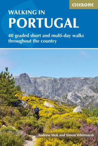 Title: Walking in Portugal: 40 graded short and multi-day walks throughout the country, Author: Andrew Mok