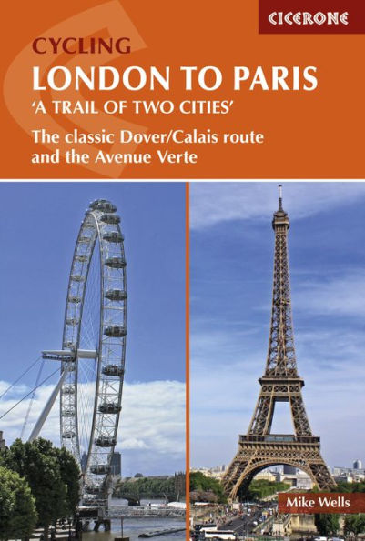 Cycling London to Paris 'A Trail of Two Cities': the Classic Dover/Calais Route and Avenue Verte