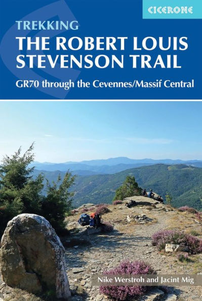 Trekking the Robert Louis Stevenson Trail: GR70 through Cevennes/Massif Central