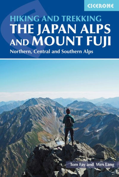 Hiking and Trekking the Japan Alps Mount Fuji: Northern, Central Southern