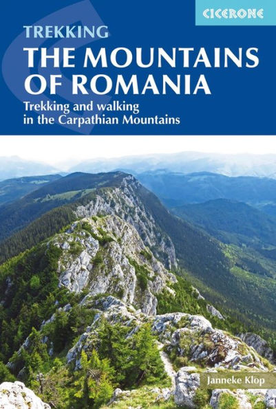 the Mountains of Romania: Trekking and walking Carpathian