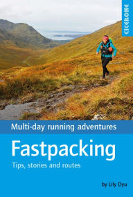 Title: Fastpacking: Multi-day Running Adventures, Author: Lily Dyu